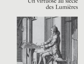 Claude Balbastre : un virtuose aux siècles des Lumières / Pierre Dubois