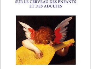 Le pouvoir de la musique sur le cerveau des enfants et des adultes : rhapsodie pour un cerveau mélomane / Pierre Lemarquis