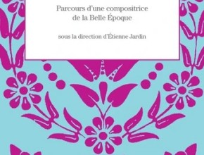 Mel Bonis (1858-1937) : parcours d'une compositrice de la Belle Époque / sous la direction d'Étienne Jardin