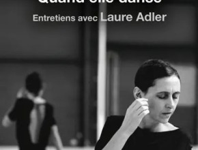 Quand elle danse Anne Teresa de Keersmaeker entretiens avec Laure Adler