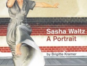 Sasha Waltz : a portrait / Brigitte Kramer, réal.