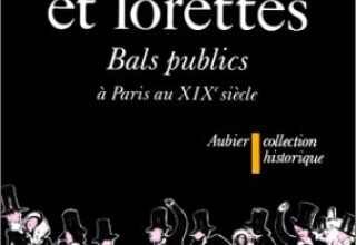 Guinguettes et lorettes : bals publics à Paris au XIXe siècle/François Gasnault